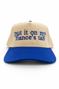 Put it on my Fiances Tab Trucker Hat